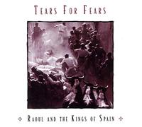 Tears for Fears - Raoul and the Kings