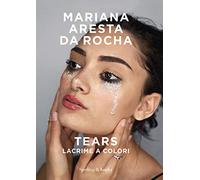 Tears. Lacrime a colori