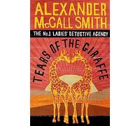 Tears Of The Giraffe (No. 1 Ladies' Detective Agency) Book 2: The multi-million copy bestselling No. 1 Ladies' Detective Agency series