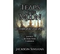 Tears of the Moon Part 2: Thrones of Ash