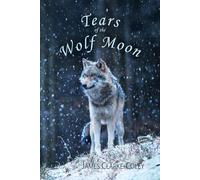 Tears of the Wolf Moon: Wildlife Poems