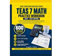 TEAS 7 Math Practice Workbook 2026-2027: 600 Questions with Step-by-Step Solutions, 3 Full-Length Tests, and Formula Reference for the Nursing School Entrance Exam Mathematics Section