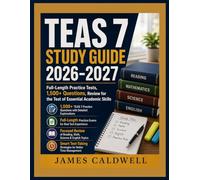 TEAS 7 Study Guide 2026-2027: Full-Length Practice Tests, 1,000+ Questions, Review for the Test of Essential Academic Skills