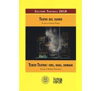 Teatri del suono. Terzo teatro: ieri, oggi, domani. Culture teatrali 2018