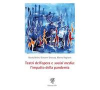 Teatri dell'opera e social media: l'impatto della pandemia