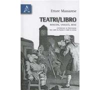 Teatri-libro. Ronconi, Vasilicò, Bene. Esperienze di percezione tra corpi in pagina e corpi in scena