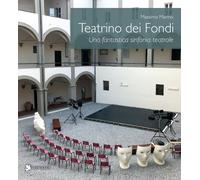 Teatrino dei Fondi. Una fantastica sinfonia teatrale - Marino Massimo
