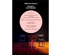 Teatro 2 - Gli Inglesi: Elsinore, Questa lunga storia d'amore, WKED, Prince Pan & Peter Petit, Alice in the sky with diamonds, Prima della Tempesta