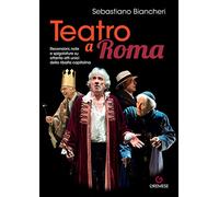 Teatro a Roma. Recensioni, note e spigolature su ottanta atti unici della ribalta capitolina