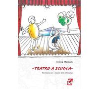 Libri Cecilia Moreschi - Teatro A Scuola. Recitiamo Con I Classici Della Lettera