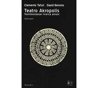 Teatro Akropolis. Testimonianze ricerca azioni. Vol. 4