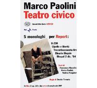 Teatro civico. 5 monologhi per Report: U-238-Cipolle e libertà-Trecentosessanta lire-Binario illegale-Bhopal 2 dic. '84. Con 2 DVD