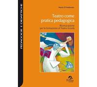 Teatro come pratica pedagogica. Ricerca-azione per la formazione al teatro-scuola