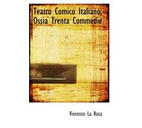Teatro Comico Italiano; Ossia Trenta Commedie