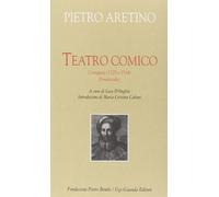 Teatro comico [Jul 03, 2014] Aretino, Pietro and D'Onghia, L.