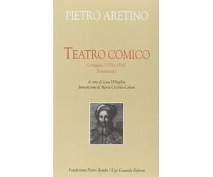 Teatro comico [Jul 03, 2014] Aretino, Pietro and D'Onghia, L.