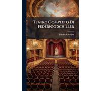Teatro Completo Di Federico Schiller