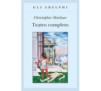Libri Christopher Marlowe - Teatro Completo, La Tragedia Di Didone, Regina Di Ca