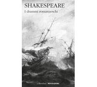 Teatro completo. Testo inglese a fronte. Vol. 6: I drammi romanze