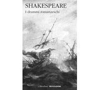 Teatro completo. Testo inglese a fronte. Vol. 6: I drammi romanzeschi.