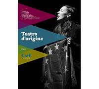 Teatro d’origine. Avevo un bel pallone rosso-L’officina-Storia di una famiglia-Mad in Europe