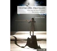Teatro del Pratello. Venti anni tra carcere e società. Testi processi spettacoli