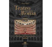 Teatro dell'Opera di Roma-The Teatro dell'Opera in Rome. Ediz. a colori
