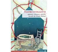 Teatro d'oggetti. Appunti, citazioni, esercizi