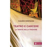 Teatro e carcere. La verità della finzione