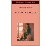 Teatro e favole - Puskin Aleksandr Sergeevic