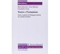 Teatro e formazione. Teorie e pratiche di pedagogia teatrale nei contesti formativi