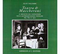 Teatro e maccheroni. Il riscatto del napoletano nelle rappresentazioni popolari tra '800 e '900