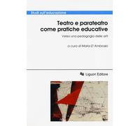 Teatro e parateatro come pratiche educative. Verso una pedagogia delle art...
