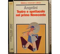 Teatro e spettacolo nel primo Novecento [Jan 01, 2004] Angelini, Franca