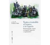 Teatro e teatralità a Genova e in Liguria