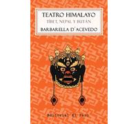 Teatro Himalayo: Tíbet, Nepal y Bután