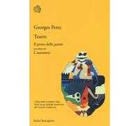 Teatro: Il posto delle patate preceduto da L'aumento - Perec Georges