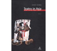 Teatro in Asia. Malaysia, Indonesia, Filippine, Giappone (Vol. 1)