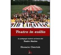 Teatro in esilio. La pedagogia teatrale nel lavoro del Teatro Nucleo