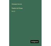 Teatro in Prosa: Vol. II