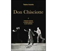Teatro incerto. Don Chisciotte. Testo friulano e italiano