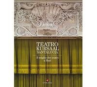 Teatro Kursaal Santa Lucia. Ediz. illustrata