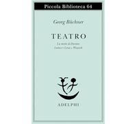 Teatro. La morte di Danton-Leonce e Lena-Woyzeck