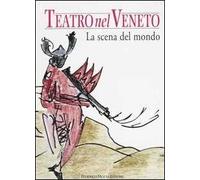 Teatro nel Veneto. Con CD Audio. Vol. 3: La scena del mondo.