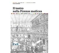 TEATRO NELLA FIRENZE MEDICEA (IL) - Mamone Sara - 2024 - Cue Press