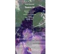 Teatro: Questa è una sedia-Un bel numero-Amore e informazioni-Andiamo-Escaped Alone-Porci e cani. Vol. 4