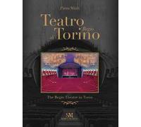Teatro Regio di Torino-The Regio Theatre in Turin. Ediz. a colori