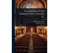 Teatro Scelto Di Shakespeare, Volume 2...