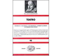Teatro. Vol. 1: Re Enrico VI-Riccardo III-Tito Andronico-La bisbetica domata-La commedia degli errori