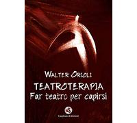 Teatroterapia. Far teatro per capirsi